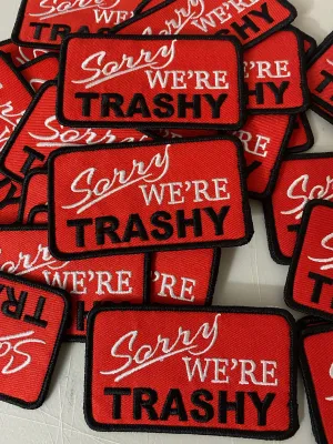 Sorry We’re Trashy Patch